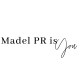 Madel PR is YOU!